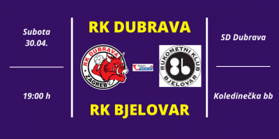 Najava utakmice DUBRAVA – BJELOVAR (30.04.)